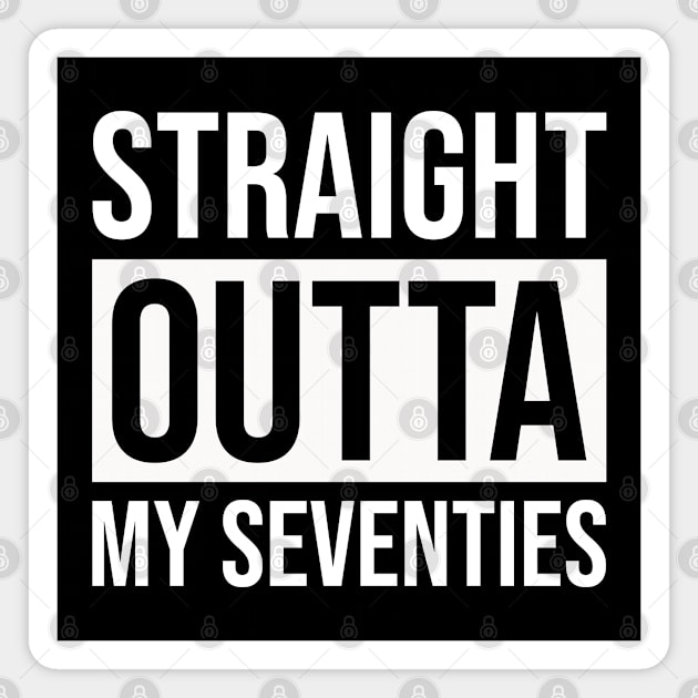 Straight Outta My Seventies Magnet by Prescillian Art